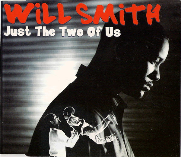 “Just the Two of Us” by Will Smith
