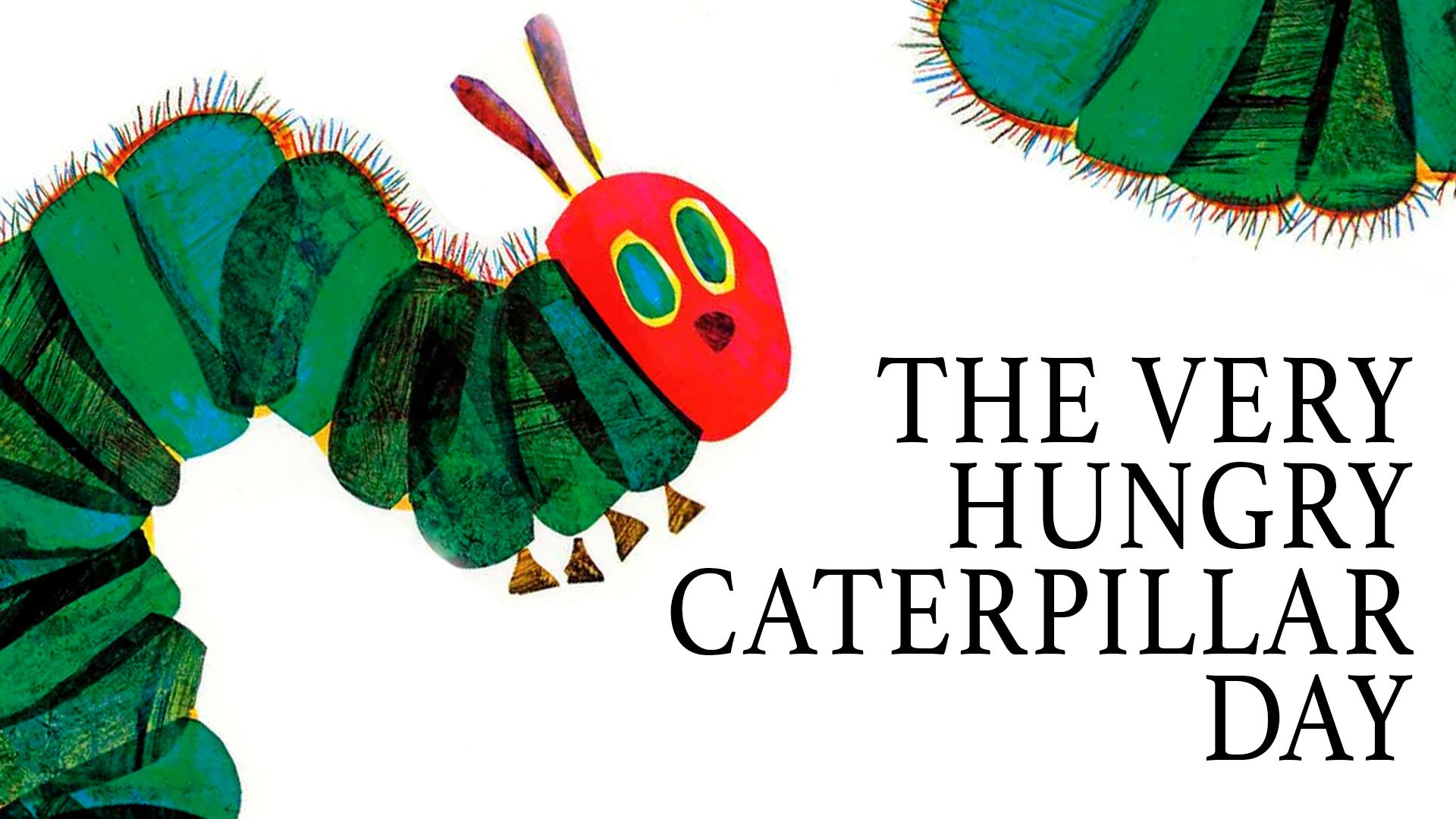 The Very Hungry Caterpillar
