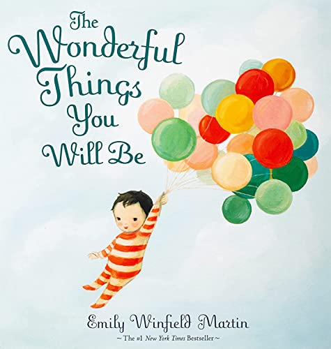 The Wonderful Things You Will Be By Emily Martin